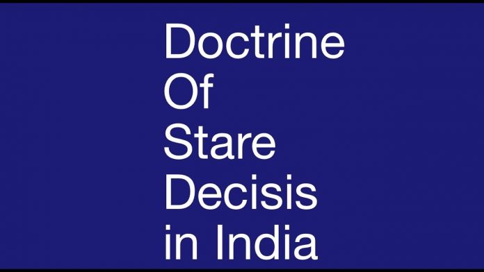 the doctrine of Stare Decisis Constitutionof India