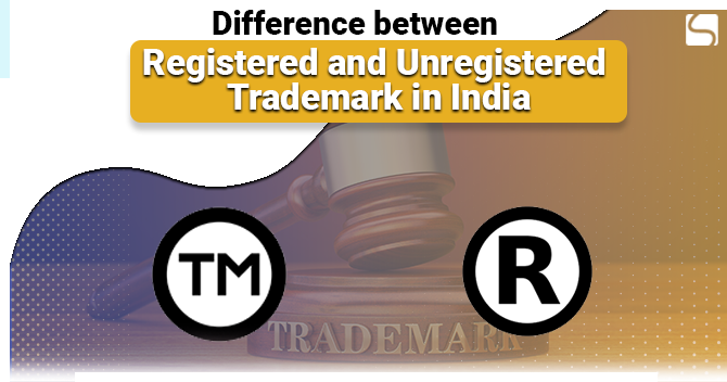 Difference between Registered and Unregistered Trademark Trademark Act