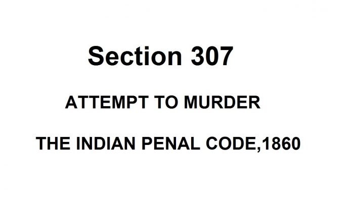 Section 307 of IPC Indian Penal Code
