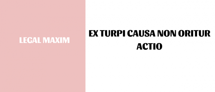Ex Turpi Causa Non Oritur Actio Jurisprudence