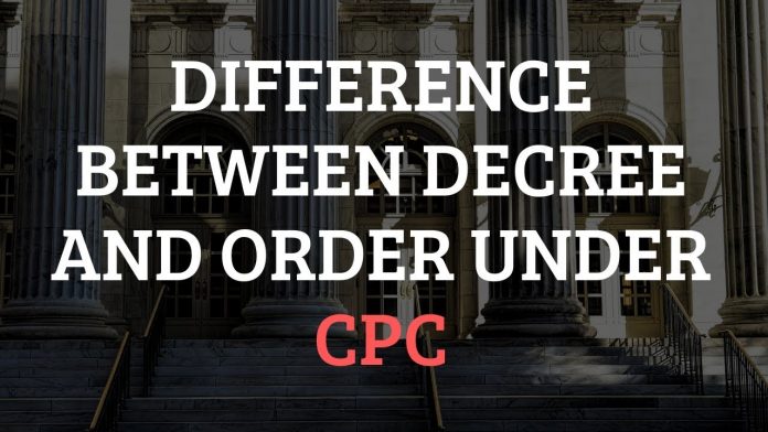 Difference between decree and order Civil Procedure Code
