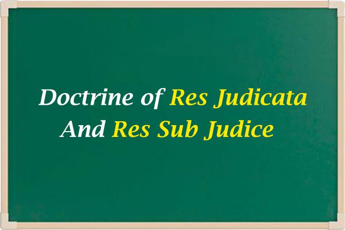 Difference between Res Judicata and Res sub Judice Code of Civil Procedure