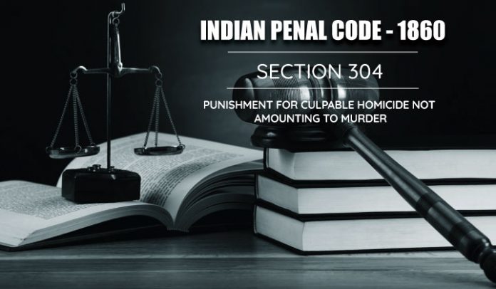 Section 304 of IPC Indian penal Code