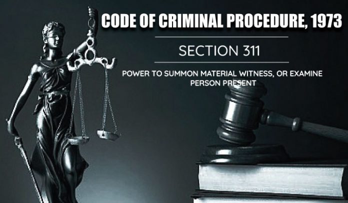 Section 311 of CrPC Code of Criminal Procedure