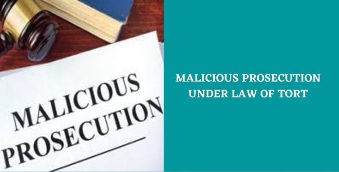 MALICIOUS PROSECUTION UNDER LAW OF TORT Law of Torts