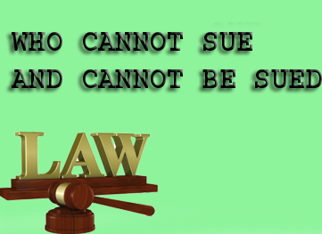 who cannot be sue and who cannot be sued Civil Procedure Code
