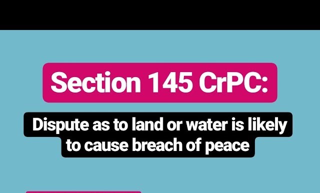 Section 145 of CrPC Criminal Procedure Code