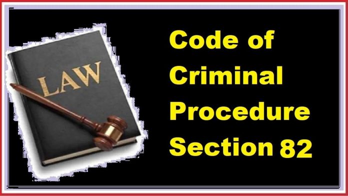 Section 82 of CrPC, 1973 Criminal Procedure Code