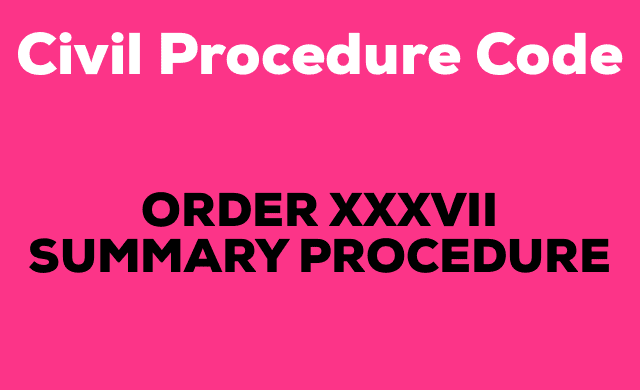 Order 37 of cpc Civil Procedure Code