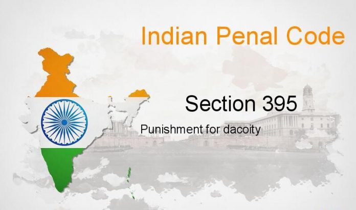 Section 395 of IPC Dacoity Indian Penal Code