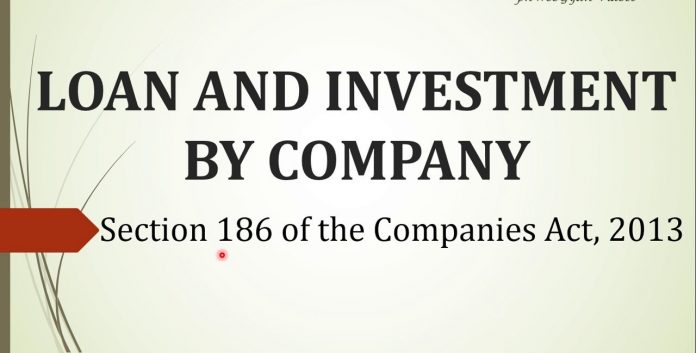 Section 186 of Companies Act 2013 Companies Act 2013