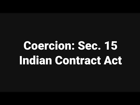 Directed Coercion in Contracts – Section 15 of Indian Contract Act Indian Contract Act