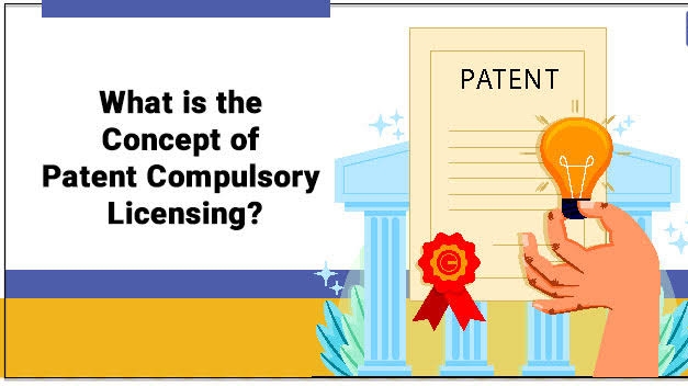 Concept of compulsory licence Patent Act 1970