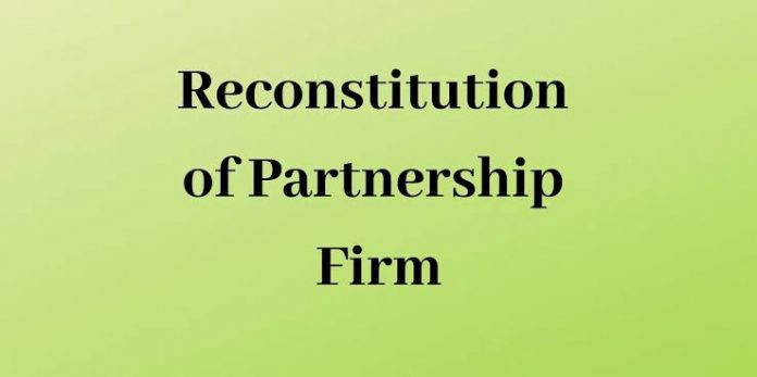 All about reconstitution of a partnership firm
