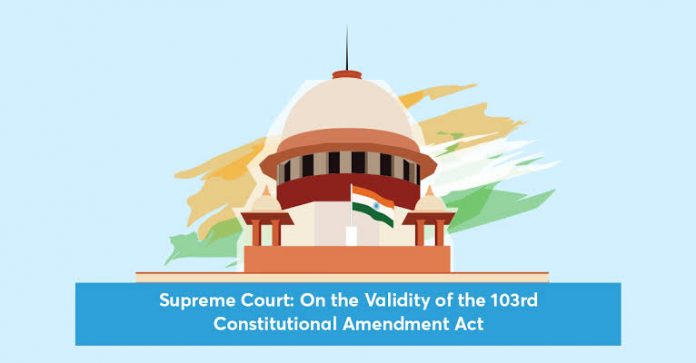 Constitutional Validity of 103 Amendment Act