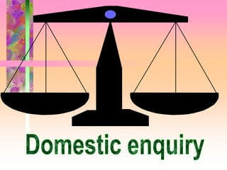 Domestic enquiry in labour law