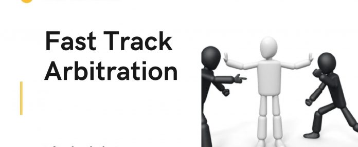 Fast track arbitration Fast track arbitration