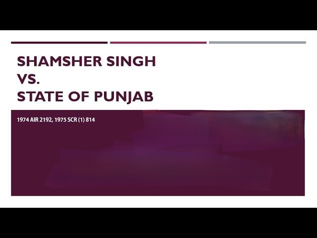 Shamsher Singh vs. State of Punjab (1974)