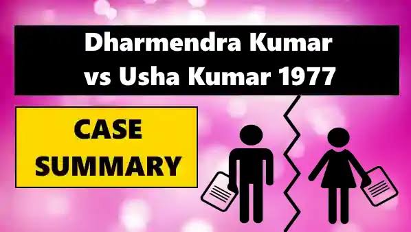 Dharmendra Kumar vs. Usha Kumar (1977)