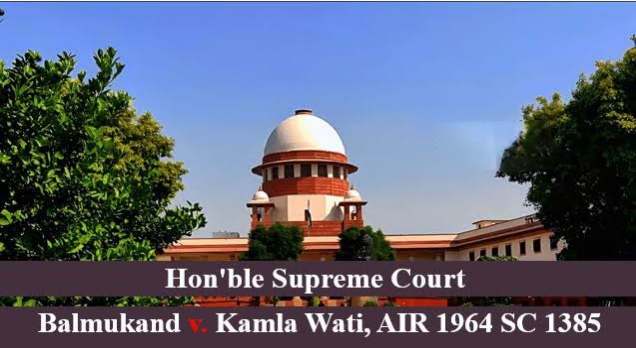 Balmukand vs. Kamla Wati and Ors. (1964)