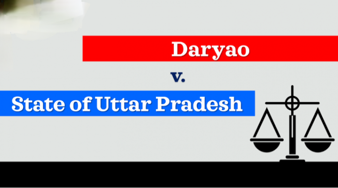 Daryao vs. State of U.P. (1961)