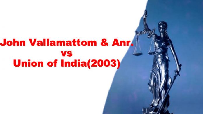 John Vallamattom vs. Union of India (2003)