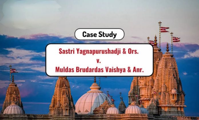 Sastri Yagnapurushadji vs. Muldar Brudardas Vaisya