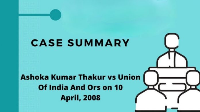 Ashok Kumar Thakur vs. Union of India