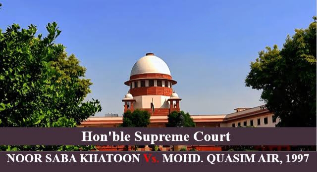 Noor Saba Khatoon vs. Mohd. Quasim (1997)