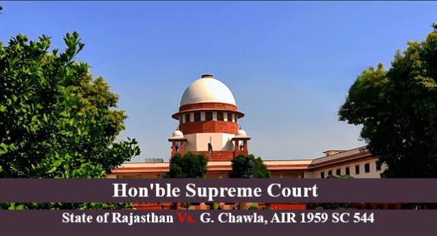State of Rajasthan vs. G. Chawla (1959)