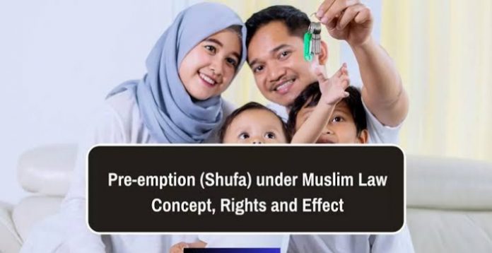 Shufa (pre-emption) under Muslim Law