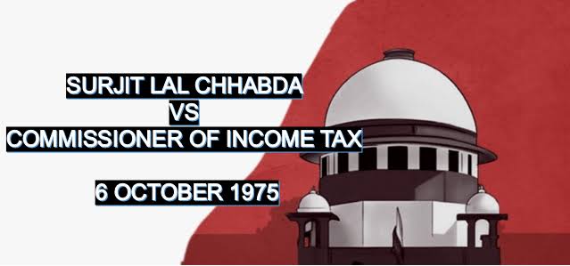 Surjit lal chabda vs. Commissioner of income tax