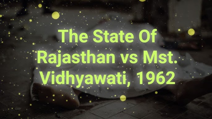 State of Rajasthan vs. Mst. Vidyawati and Another (1962)